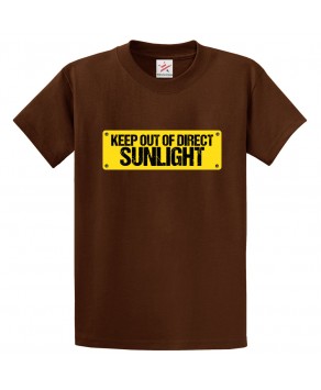Keep Out Of Direct Sunlight Unisex Classic Kids and Adults T-ShirtA